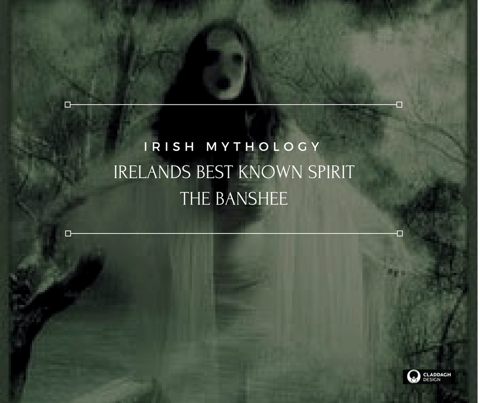 Ireland's Best Known Spirit - The Banshee – Claddagh Design